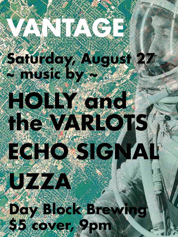 Flyer: “Vantage” with Holly and the Varlots, Echo Signal and Uzza at Day Block Brewing, 27 August 2016.