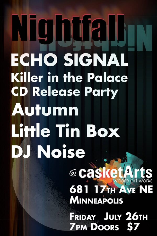 Flyer: Echo Signal's Killer in the Palace CD release party at Casket Arts with Autumn, Little Tin Box and DJ Noise, 26 July 2019.
