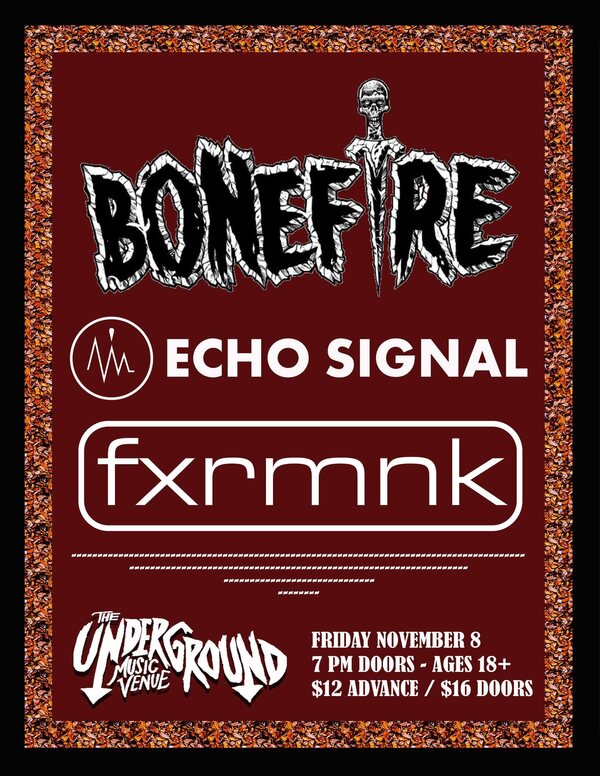 Flyer: Bonefire, Echo Signal and fxrmnk at The Underground Music Venue, 8 November 2024.
