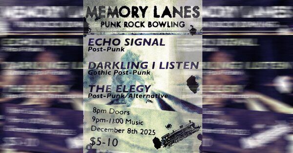 Flyer: Punk Rock Bowling at Memory Lanes with Echo Signal, Darkling I Listen and The Elegy, 8 December 2025.
